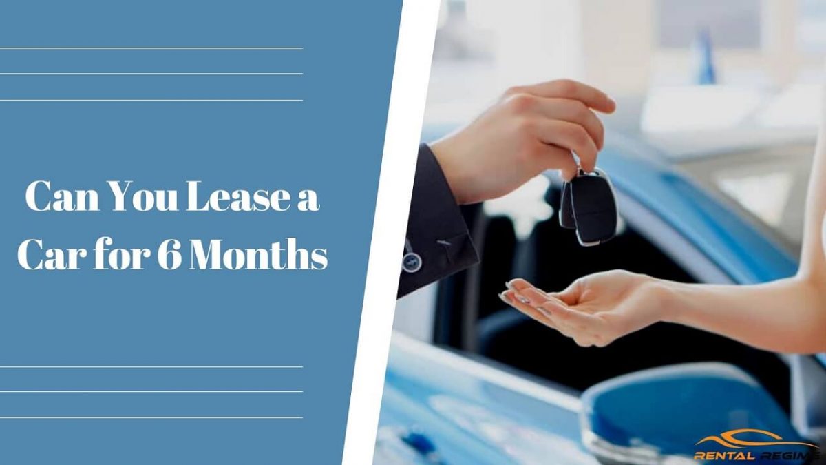 Can You Lease A Car For 6 Months 