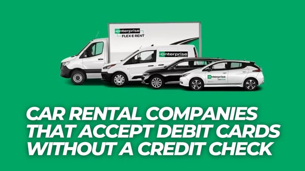Car Rental Companies That Accept Debit Cards Without A Credit Check