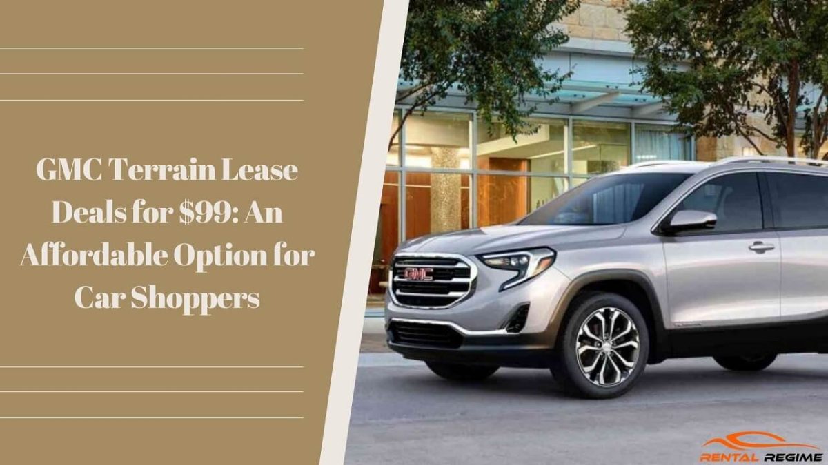 GMC Terrain Lease Deals for 99 An Affordable Option for Car Shoppers