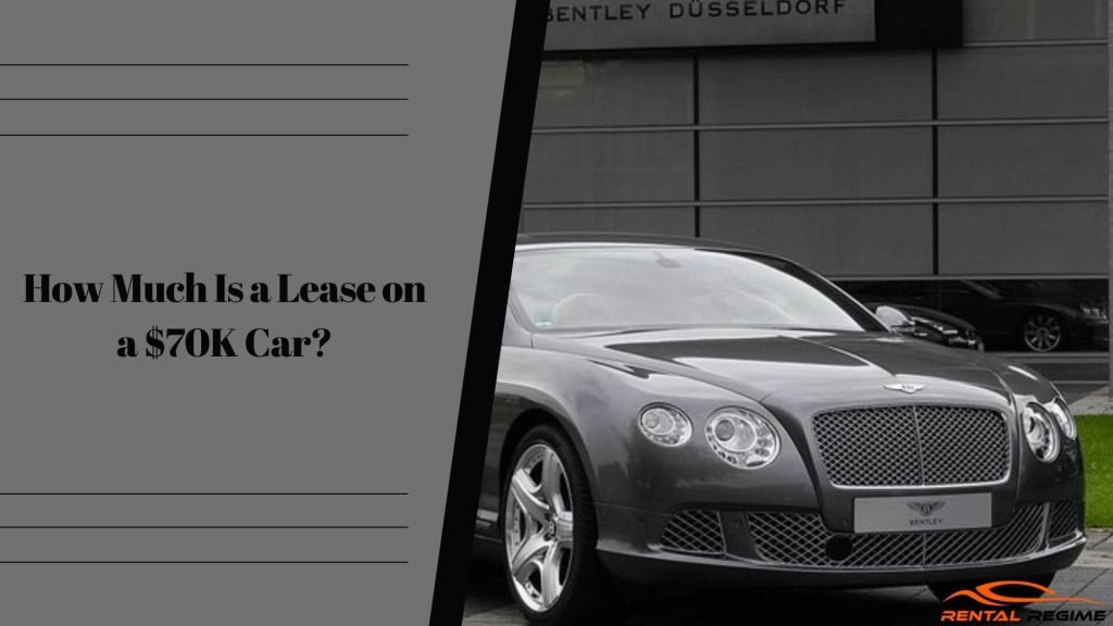 How Much Is a Lease on a $70K Car?