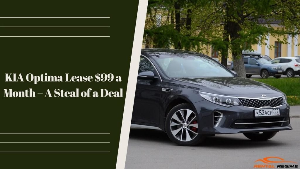 KIA Optima Lease $99 a Month – A Steal of a Deal