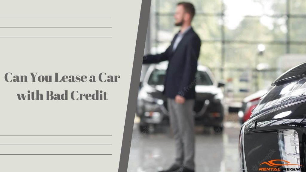 Can You Lease a Car With Bad Credit?